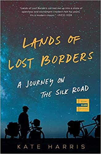 Book Review ╽Lands Of Lost Borders: A Journey on Silk Road by Kate Harris